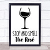 Stop And Smell The Rose Wine Quote Typogrophy Wall Art Print