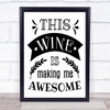 This Wine Is Making Me Awesome Quote Typogrophy Wall Art Print