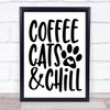 Coffee Cats And Chill Quote Typogrophy Wall Art Print