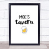Duff Beer Moes Tavern Quote Typogrophy Wall Art Print