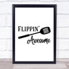 Flippin Awesome Kitchen Quote Typogrophy Wall Art Print