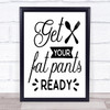 Get Your Fat Pants Ready Kitchen Quote Typogrophy Wall Art Print
