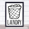 Laundry Basket Quote Typogrophy Wall Art Print