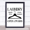 Laundry Open 24 Hours Quote Typogrophy Wall Art Print