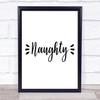 Naughty Quote Typogrophy Wall Art Print