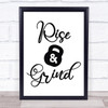 Rise & Grind Quote Typogrophy Wall Art Print
