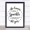 She Leaves Sparkle Wherever She Goes Quote Typogrophy Wall Art Print