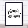 Single And Proud Quote Typogrophy Wall Art Print