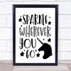 Sparkle Wherever You Go Quote Typogrophy Wall Art Print Sparkle Wherever You Go Quote Typogrophy Wall Art Print