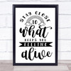 Stay Close To What Keeps You Feeling Alive Quote Typogrophy Wall Art Print