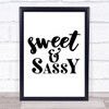 Sweet And Sassy Quote Typogrophy Wall Art Print