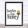 Sweeter Than Honey Quote Typogrophy Wall Art Print