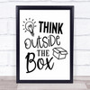 Think Outside The Box Quote Typogrophy Wall Art Print