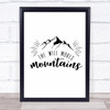 Will Moves Mountains Quote Typogrophy Wall Art Print