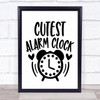 Cutest Alarm Clock Quote Typogrophy Wall Art Print