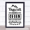 Difficult Roads Beautiful Destinations Quote Typogrophy Wall Art Print