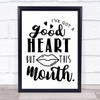Good Heart But This Mouth Quote Typogrophy Wall Art Print