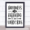 Happiness Is Believing In Unicorns Quote Typogrophy Wall Art Print