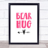 Bear Hug Pink Quote Typogrophy Wall Art Print