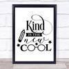 Kind Is The New Cool Quote Typogrophy Wall Art Print