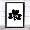 Lucky Quote Typogrophy Wall Art Print