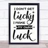 Make My Own Luck Quote Typogrophy Wall Art Print