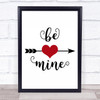 Heart Be Mine Romantic Quote Typogrophy Wall Art Print
