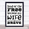 Military Land Of The Free Wife Brave Quote Typogrophy Wall Art Print