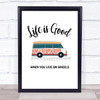 Campervan Home On The Open Road Quote Typogrophy Wall Art Print