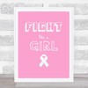 Pink Fight Cancer Girl Quote Typogrophy Wall Art Print