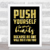 Push Yourself No One Will Do It For You Gold Black Quote Typogrophy Print