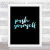 Push Yourself Watercolour Blue Quote Typogrophy Wall Art Print