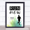 Run Now Beer Later Quote Typogrophy Wall Art Print