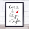 Cancer Is Tough Quote Typogrophy Wall Art Print