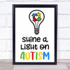Shine A Light On Autism Lightbulb Quote Typogrophy Wall Art Print