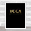 Yoga Vibes Speak Louder Gold Black Quote Typogrophy Wall Art Print