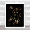 Do Yoga And Enjoy Life Gold Black Quote Typogrophy Wall Art Print
