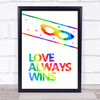 Gay Pride Love Always Wins Quote Typogrophy Wall Art Print
