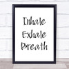 Inhale Exhale Breath Quote Typogrophy Wall Art Print