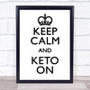 Keep Calm And Keto On Quote Typogrophy Wall Art Print