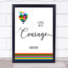 Living With Courage Everyday Balloon Quote Typogrophy Wall Art Print