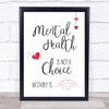 Mental Health Not A Choice Quote Typogrophy Wall Art Print