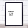 Ghetto Super Star Basic Wall Art Print