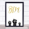 Black Lives Matter Graphic Style Fists Gold Text Wall Art Print
