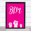 Black Lives Matter Graphic Style Fists Hot Pink Wall Art Print