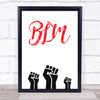 Black Lives Matter Graphic Style Fists Red Text Wall Art Print