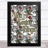 Insane Skulls Eyes Roses Gothic You're Seeing Things Home Wall Art Print