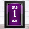 Dad No.1 Football Shirt Purple Personalised Dad Father's Day Gift Wall Art Print