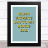 Stepdad My Bonus Dad Dad Father's Day Gift Wall Art Print