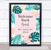 Welcome Back Tropical Floral Botanical Personalised Event Party Decoration Sign